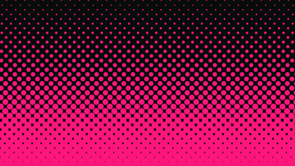 Pink halftone dots transitioning from black at the top to bright pink at the bottom.