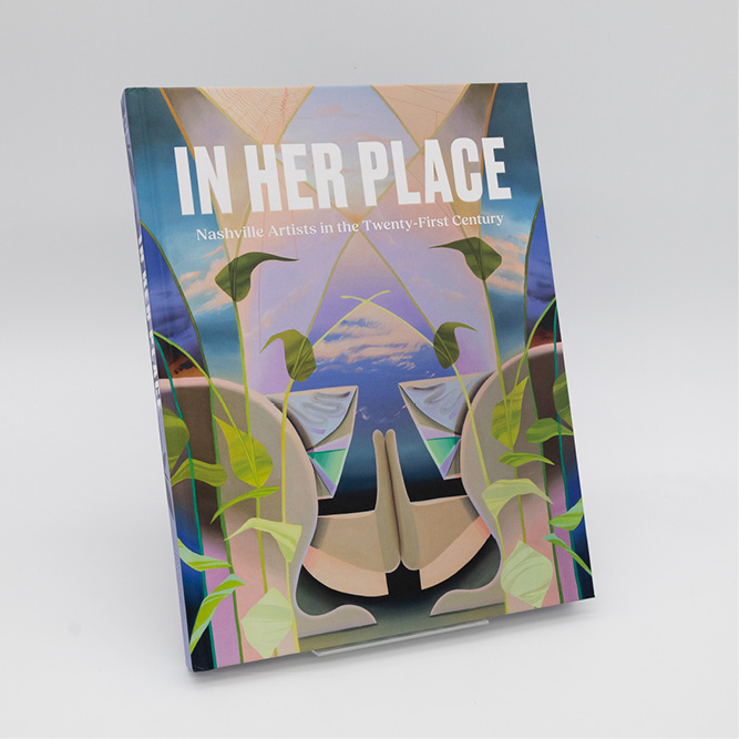Cover of the book In Her Place: Nashville Artists in the Twenty-First Century, featuring an abstract, colorful illustration with plant-like shapes and a sky background.