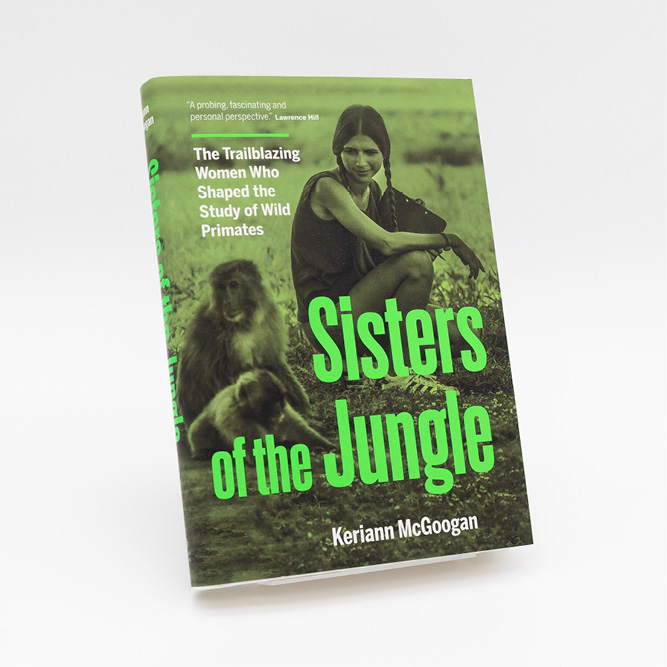Cover of the book Sisters of the Jungle, showing a woman sitting outdoors beside wild primates, with bold green title text over a natural background.