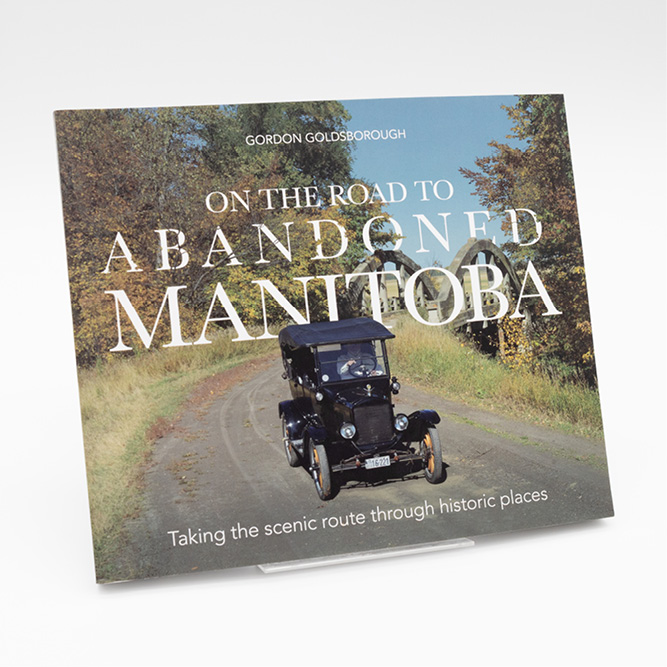 ON THE ROAD TO ABANDONED MANITOBA – Gordon Goldsborough book cover